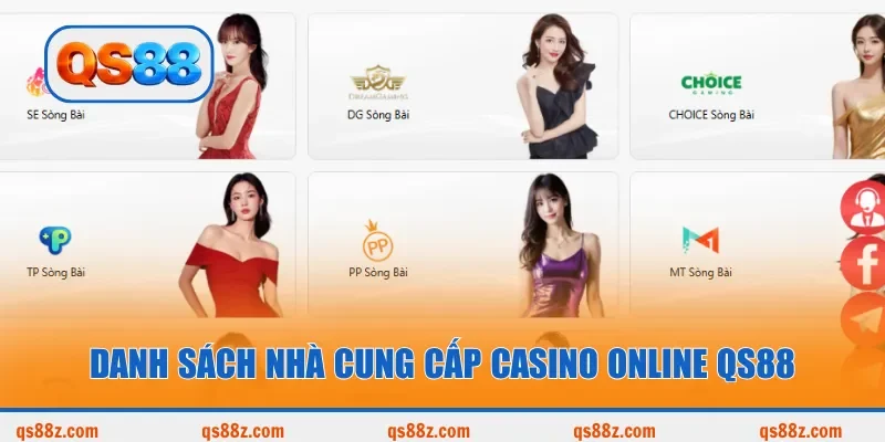 Danh sách nhà cung cấp casino online QS88