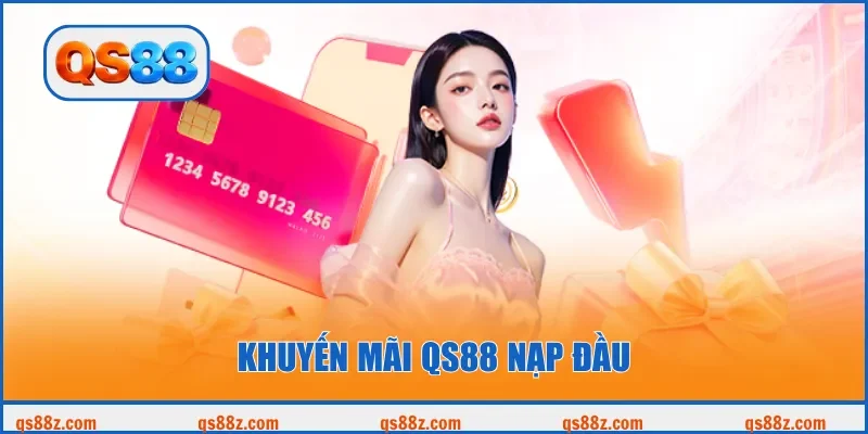 Khuyến mãi QS88 nạp đầu