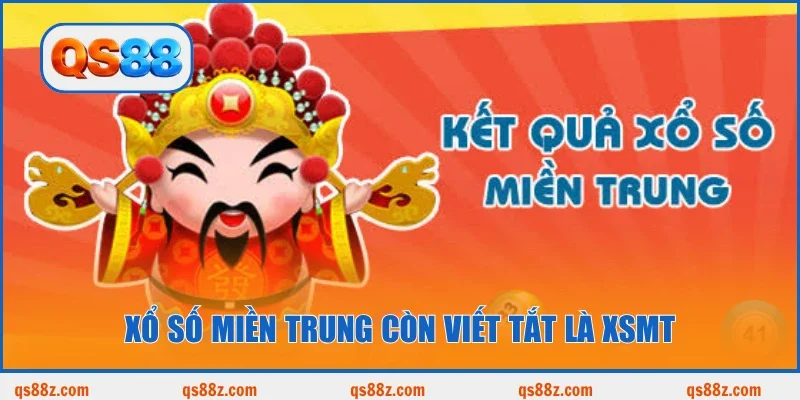 Xổ số miền Trung còn viết tắt là XSMT
